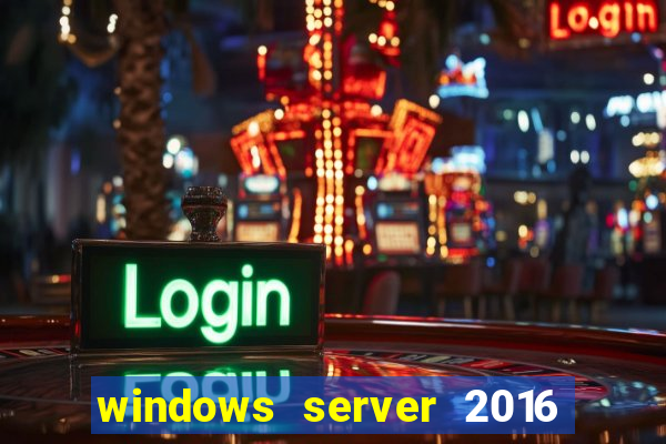 windows server 2016 download iso